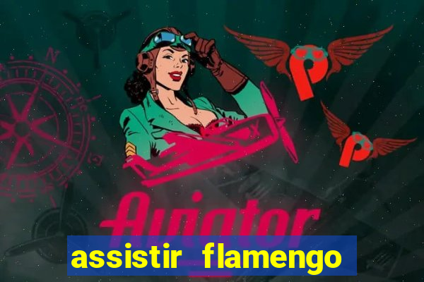 assistir flamengo multi canais